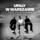 Upały w Warszawie feat Wilku WDZ Single