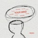 YOUR MIND Single