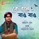 Ke Bole Jao Jao Single