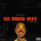 No Other Way NOW Single