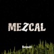 MEZCAL Single