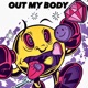Out my body feat J baby Single