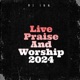 Live Praise and Worship 2024 Single