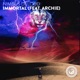 Immortal feat Archie Single