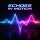 Echoes in Motion Single
