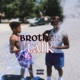 Brother Talk feat 2PlayerTY Single
