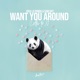 Want You Around Letter to X Single