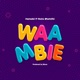 Waambie feat Roma Mkatoliki Single