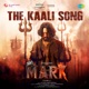 The Kaali Song From Mark Single