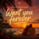 Want You Forever Single