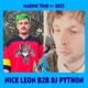 Making Time Nick Leon b2b DJ Python Sep 22 2023 DJ Mix