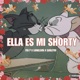 ELLA ES MI SHORTY feat Fer P Carlitos Single