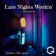 Late Nights Workin feat Dshae Quantiko Remix Single