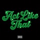 Act Like That Single