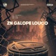 Zn Galope Louco Single