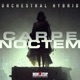 Carpe Noctem Orchestral Hybrid