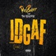 IDGAF feat Too Beneficial Single