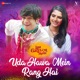 Uda Hawa Mein Rang Hai From Inn Galiyon Mein Single