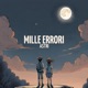 Mille errori feat Tiasnow Single