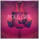 Pole Girl feat NoQz Doubledropp Single