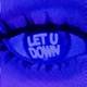 LET U DOWN Single