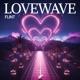 Lovewave Single