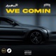 We Comin Single