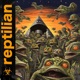 reptilian Single