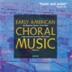 Early American Choral Music Vol 2 Anglo American Psalmody 1550 1800