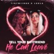 Tell Your Boyfriend He Can Leave Single