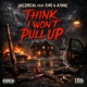 Think I Wont Pull Up feat E45 Tha Great A One Single