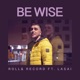 Be Wise feat Lasai Single