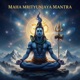Maha Mrityunjaya Mantra feat Bella Aurisha Single