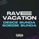 Rave Vacation Desce Bunda Sobe Bunda feat Mc Rennan Mc GW MC Fabinho da Osk Single