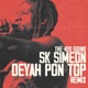 Deyah Pon Top Remix Single