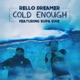 Cold Enough feat Supa Bwe Single