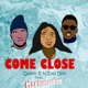 Come Close feat Markmuday Single