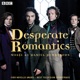 Desperate Romantics Original Soundtrack From the BBC TV Series