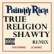 True Religion Shawty Remix feat 2 Chainz Single