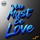 You Must Be Love Single