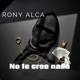 No Te Creo Nada Single