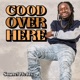 Good Over Here Single