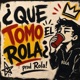 Que Tomo el Rola Single