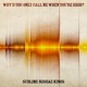 Why d You Only Call Me When You re High Single
