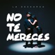 No Te Mereces Single