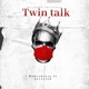 Twin Talk feat 5everixh Single