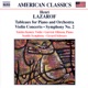 Lazarof Tableaux For Piano And Orchestra Symphony No 2 Violin Concerto