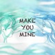 Make You Mine Single