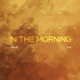 In the Morning Single