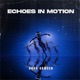 Echoes in Motion Extended Mix Single